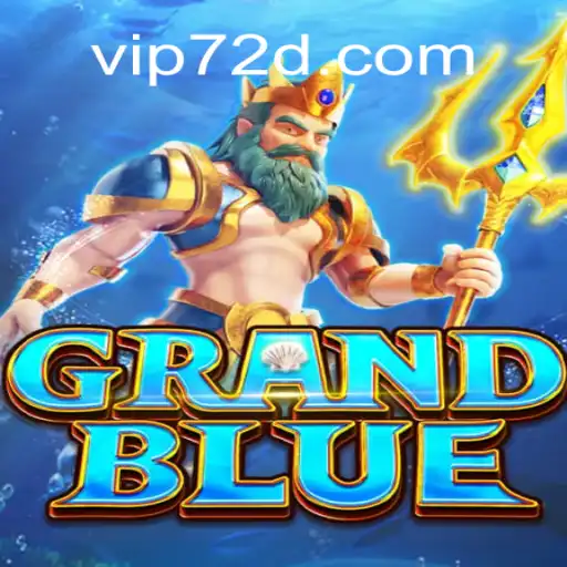 Discover the Exciting World of GRANDBLUE on 72d.COM Platform - Oficial Slots Brasil #1