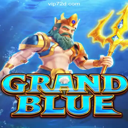 Discover the Exciting World of GRANDBLUE on 72d.COM Platform - Oficial Slots Brasil #1